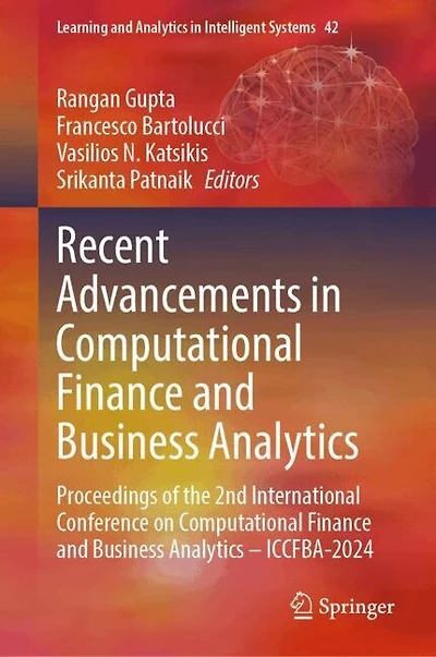 Recent Advancements Computational Finance and Business Analytics: Proceedings of the 2nd International Conference on Analytics - ICCFBA-2024