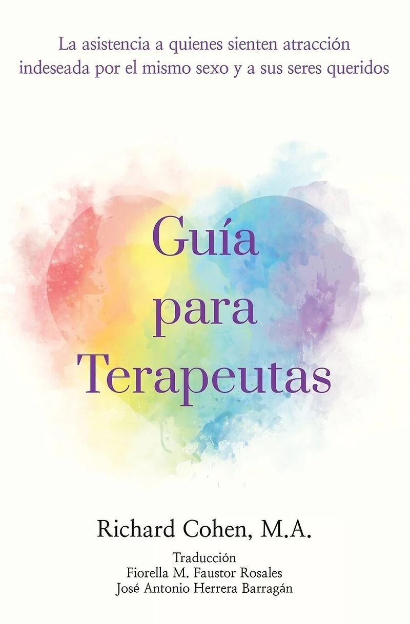 Guía para Terapeutas: La asistencia a quienes sienten atracción por el mismo sexo y a sus seres queridos