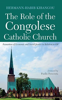 the Role of Congolese Catholic Church: Promotion Economic and Social Justice Relation to Oil