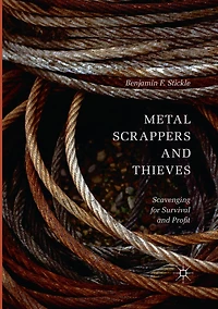 Metal Scrappers and Thieves: Scavenging for Survival Profit