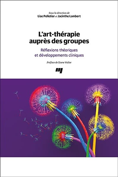 L'art-thérapie auprès des groupes: Réflexions théoriques et développements cliniques