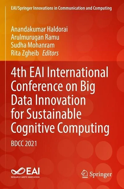 4th EAI International Conference on Big Data Innovation for Sustainable Cognitive Computing: BDCC 2021
