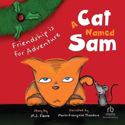 A Cat Named Sam: Friendship is for Adventure