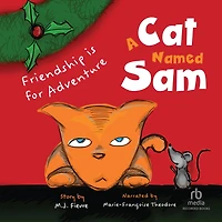 A Cat Named Sam: Friendship is for Adventure