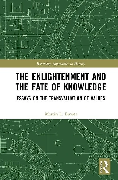 the Enlightenment and Fate of Knowledge: Essays on Transvaluation Values