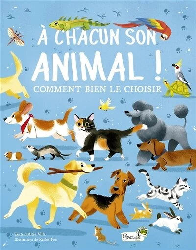 A chacun son animal !: comment bien le choisir