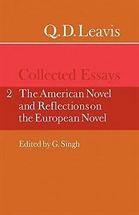 Q. D. Leavis: Collected Essays: Volume 2, The American Novel and Reflections on the European Novel