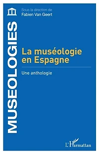 La muséologie en Espagne: Une anthologie