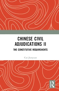 Chinese Civil Adjudications II: The Constitutive Requirements