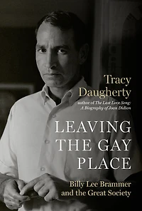 Leaving the Gay Place: Billy Lee Brammer and Great Society