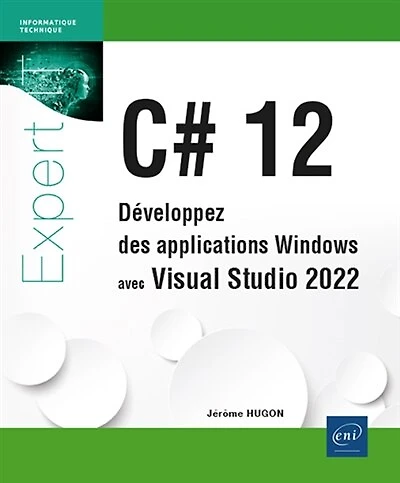 C# 12: développez des applications Windows avec Visual Studio 2022
