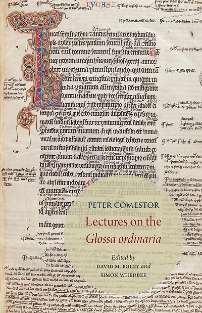 Peter Comestor: Lectures On The Glossa Ordinaria: Edited From Troyes, Mediatheque Du Grand Troyes, Ms 1024