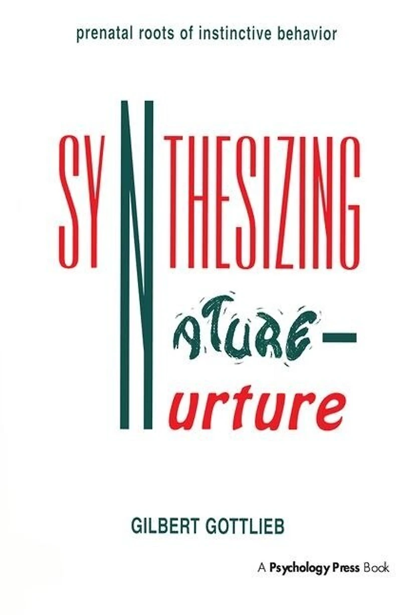 Synthesizing Nature-Nurture: Prenatal Roots of Instinctive Behavior