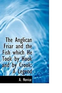 the Anglican Friar and Fish Which He Took by Hook Crook: A Legend
