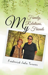 My Family, Relations, Friends