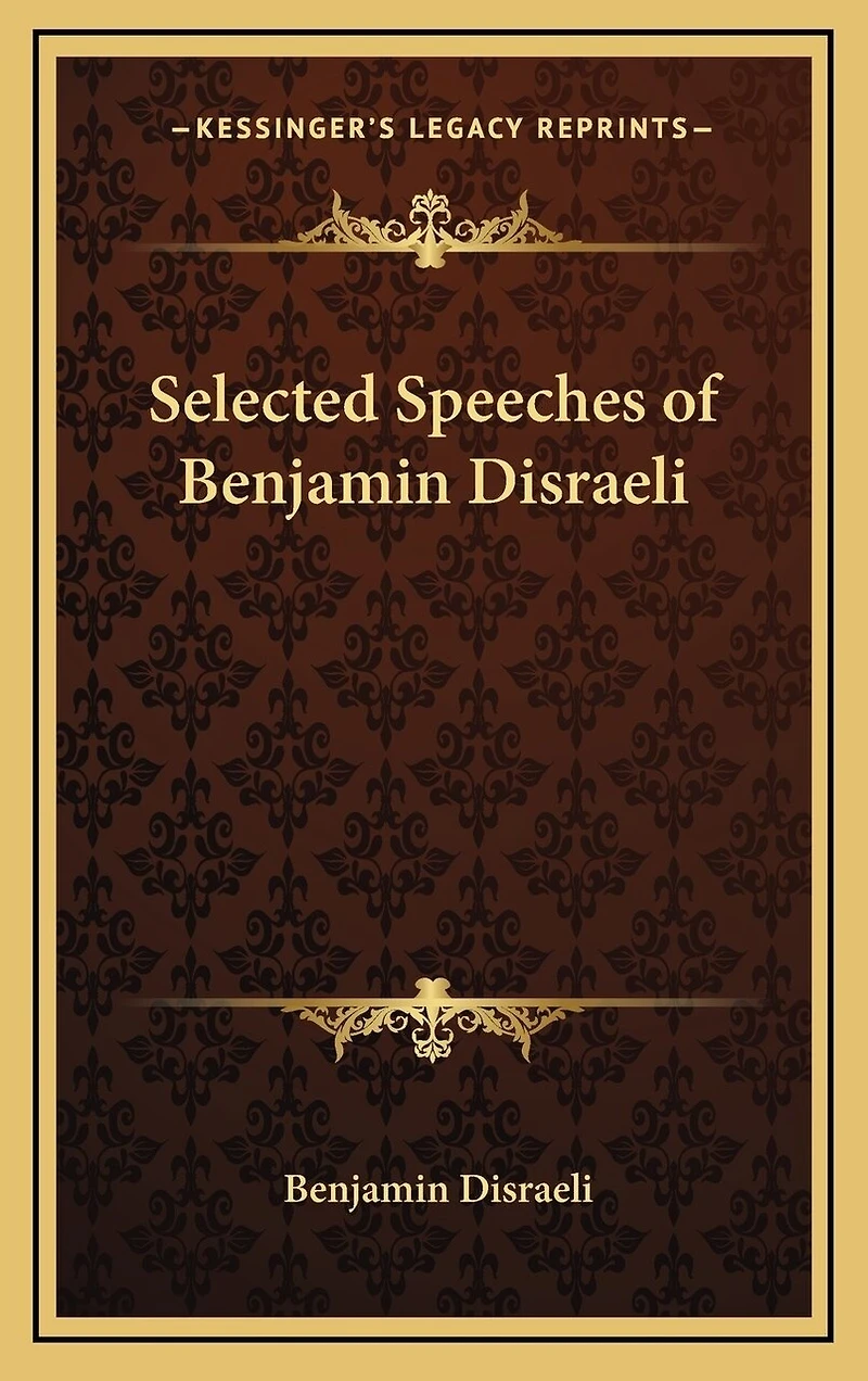 Selected Speeches of Benjamin Disraeli