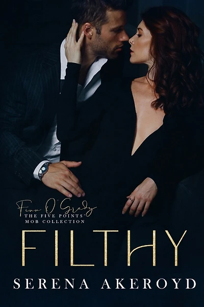 Filthy (Five Points' Mob Collection: Mafia Romance