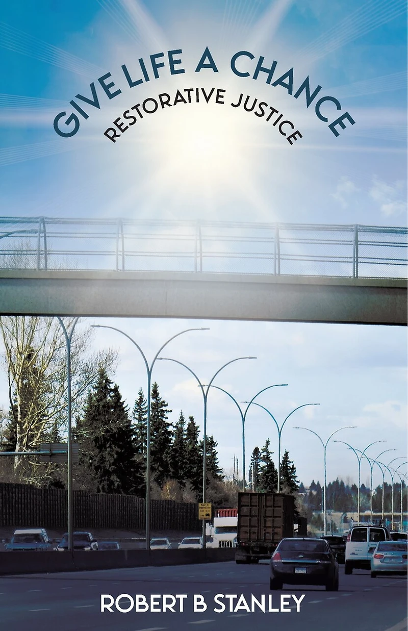 Give Life a Chance: Restorative Justice