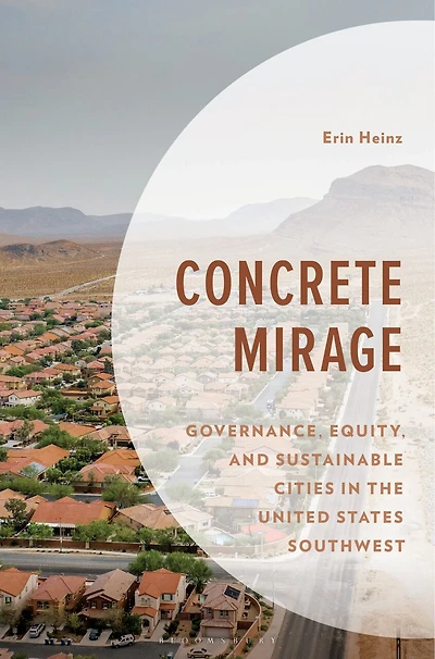 Concrete Mirage: Governance, Equity, and Sustainable Cities the United States Southwest