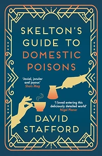 Skelton's Guide to Domestic Poisons: The sharp-witted historical whodunnit