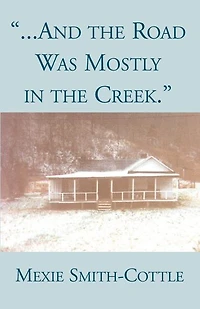 And the Road Was Mostly in the Creek