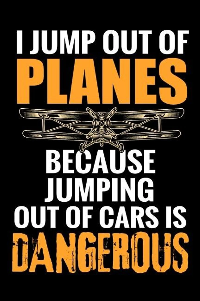 I Jump Out Of Planes: Skydive Log Book - Keep Track Of Your Jumps - 84 Pages (6x9) - 160 Jumps - Gift For Skydivers