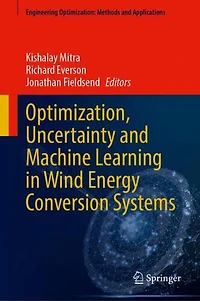Optimization, Uncertainty and Machine Learning Wind Energy Conversion Systems