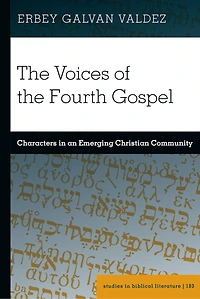 the Voices of Fourth Gospel: Characters an Emerging Christian Community