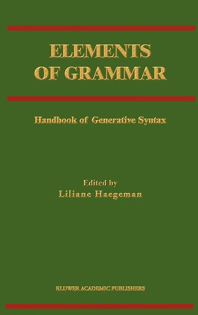 Elements of Grammar: Handbook Generative Syntax