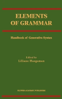 Elements of Grammar: Handbook Generative Syntax