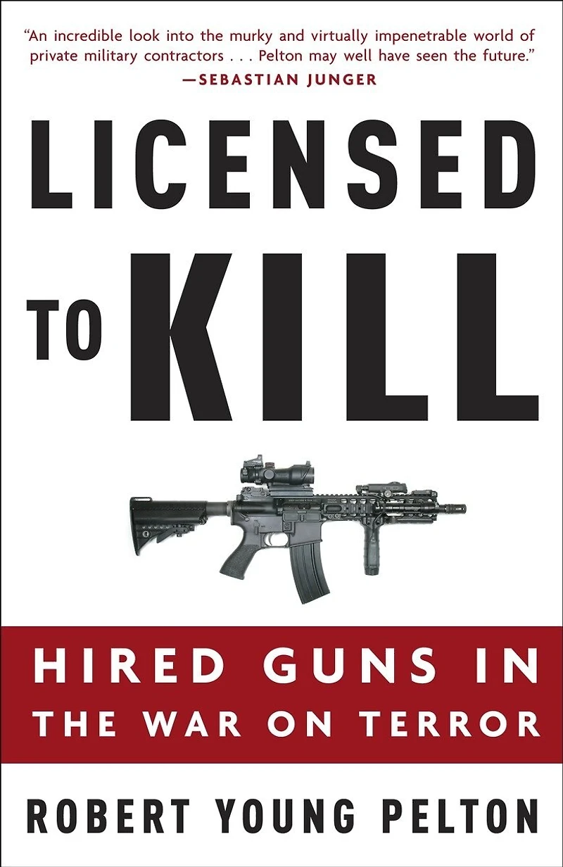 Licensed to Kill: Hired Guns the War on Terror