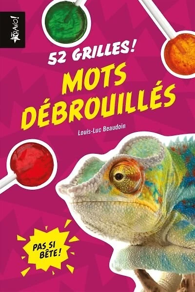 Pas si bête - Mots débrouillés: 52 grilles!
