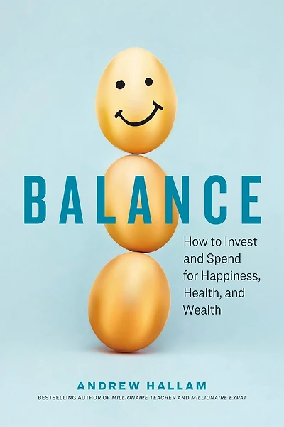 Balance: How To Invest And Spend For Happiness, Health