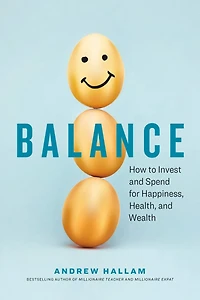 Balance: How To Invest And Spend For Happiness, Health