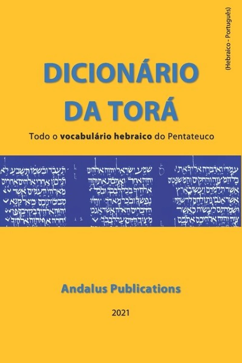 Dicionário da Torá (hebraico - português): Todo o vocabulário hebraico do Pentateuco