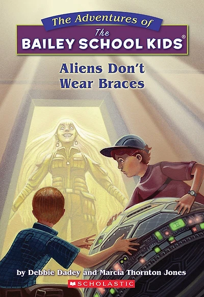 Aliens Don't Wear Braces (The Bailey School Kids #7)