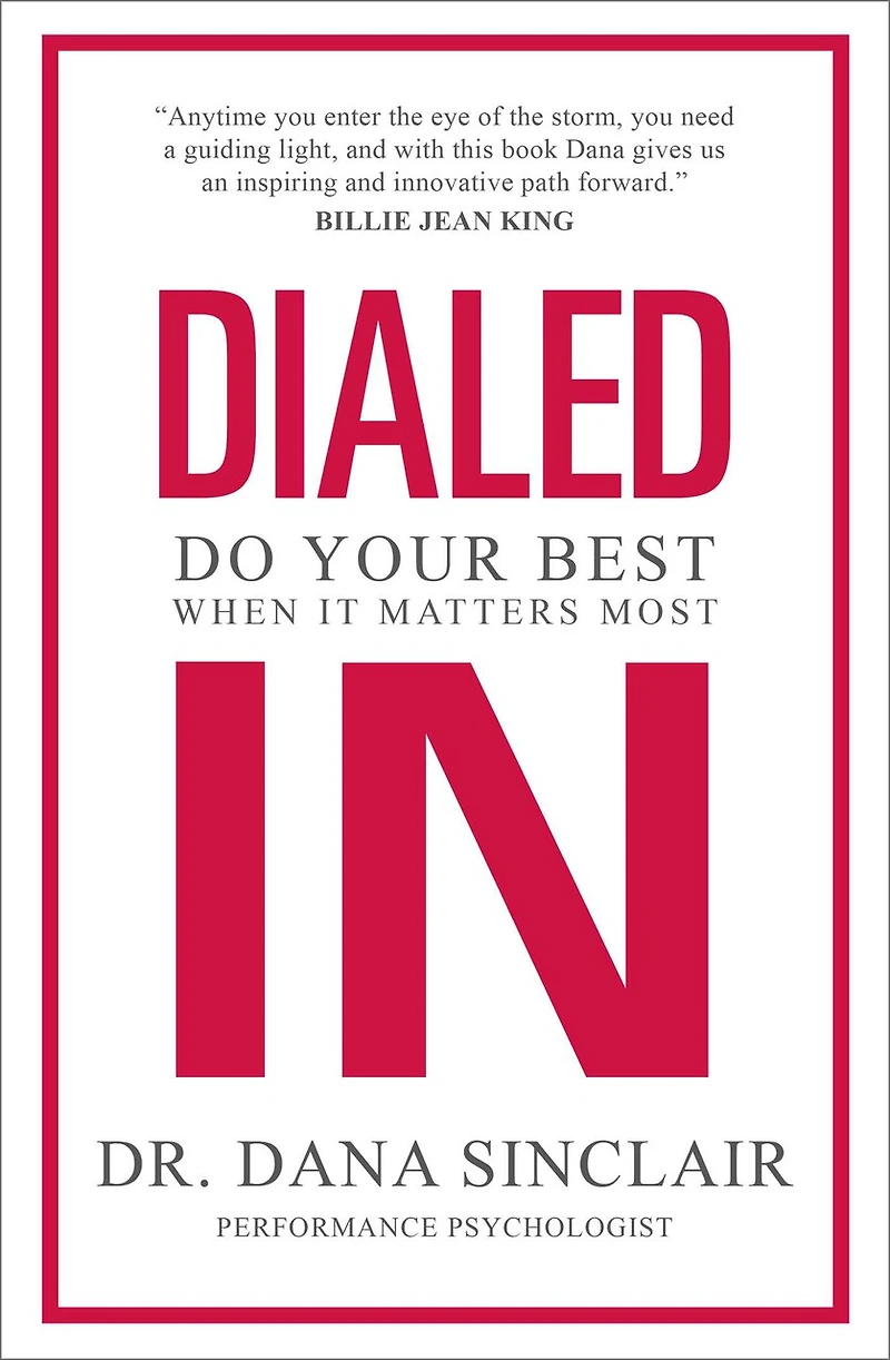 Dialed In: How to Perform Under Pressure