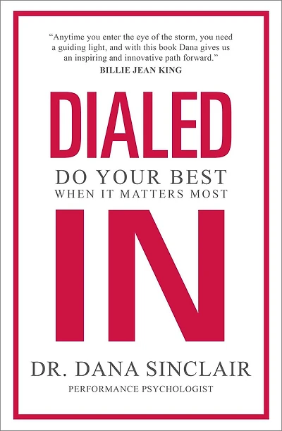Dialed In: How to Perform Under Pressure