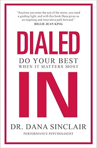 Dialed In: How to Perform Under Pressure