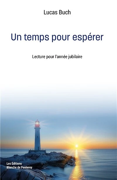 Un temps pour espérer: Lecture l'année jubilaire