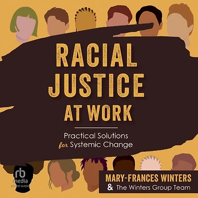 Racial Justice at Work: Practical Solutions for Systemic Change
