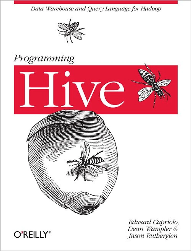 Programming Hive: Data Warehouse And Query Language For Hadoop