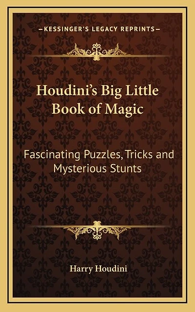 Houdini's Big Little Book of Magic: Fascinating Puzzles, Tricks and Mysterious Stunts