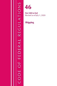 Code Of Federal Regulations, Title 46 Shipping 500-end, Revised As Of October 1, 2020