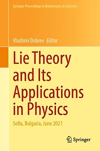 Lie Theory and Its Applications Physics: Sofia, Bulgaria, June 2021