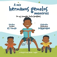 A mis hermanos gemelos menores