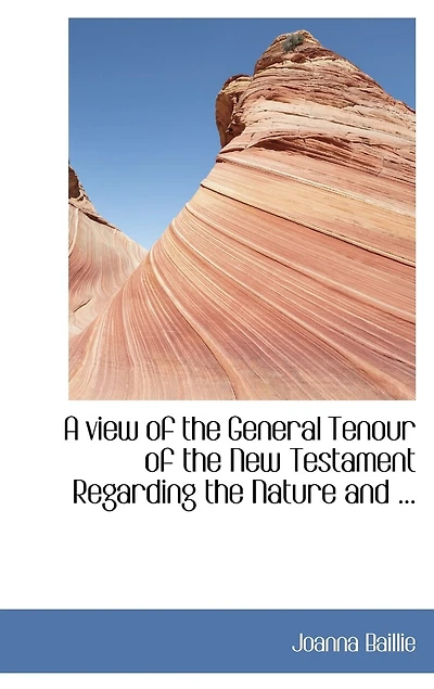 A view of the General Tenour New Testament Regarding Nature and ...