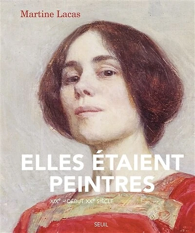 Elles étaient peintres: XIXe-début XXe siècle