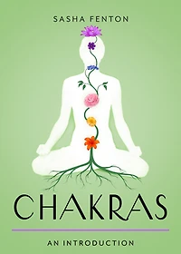 Chakras: Your Plain & Simple Guide to the 7 Energy Centers of Body