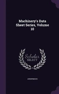 Machinery's Data Sheet Series, Volume 10